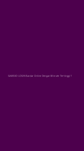 Tampilan Antarmuka Aplikasi Game4d Login Bandar Online Dengan Winrate Tertinggi - 1