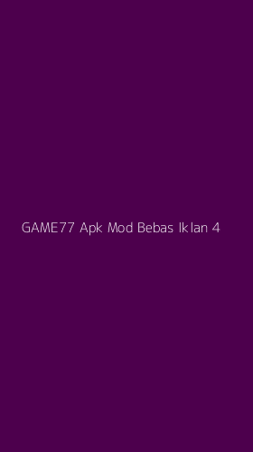 Tampilan Antarmuka Aplikasi Game77 Apk Mod Bebas Iklan - 4