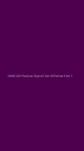 Tampilan Antarmuka Aplikasi Gamejudi Panduan Deposit Dan Withdraw Kilat - 1