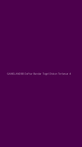 Tampilan Antarmuka Aplikasi Gameland88 Daftar Bandar Togel Diskon Terbesar - 4