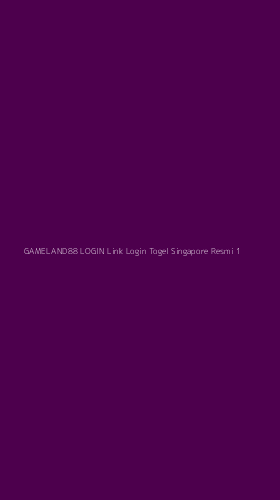 Tampilan Antarmuka Aplikasi Gameland88 Login Link Login Togel Singapore Resmi - 1