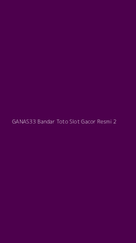 Tampilan Antarmuka Aplikasi Ganas33 Bandar Toto Slot Gacor Resmi - 2