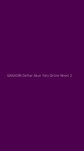 Tampilan Antarmuka Aplikasi Ganas99 Daftar Akun Toto Online Resmi - 2