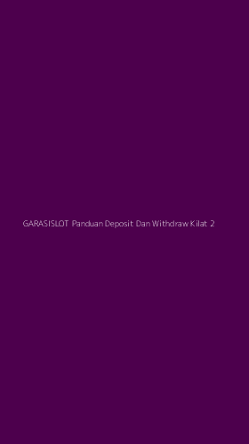Tampilan Antarmuka Aplikasi Garasislot Panduan Deposit Dan Withdraw Kilat - 2