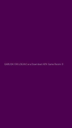 Tampilan Antarmuka Aplikasi Garuda138 Login Cara Download Apk Game Resmi - 3