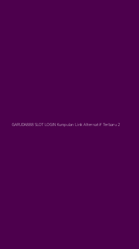 Tampilan Antarmuka Aplikasi Garuda888 Slot Login Kumpulan Link Alternatif Terbaru - 2