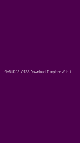 Tampilan Antarmuka Aplikasi Garudaslot88 Download Template Web - 1