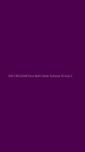 Tampilan Antarmuka Aplikasi Gas138 Login Situs Multi Game Terbesar Di Asia - 2