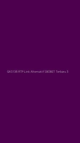 Tampilan Antarmuka Aplikasi Gas138 Rtp Link Alternatif Sbobet Terbaru - 3