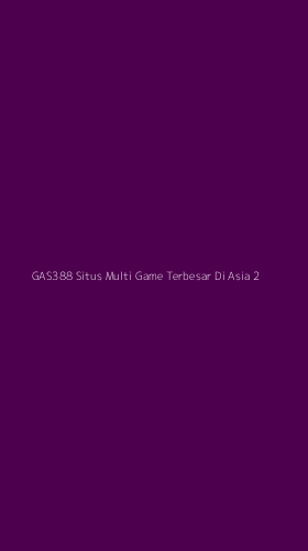 Tampilan Antarmuka Aplikasi Gas388 Situs Multi Game Terbesar Di Asia - 2