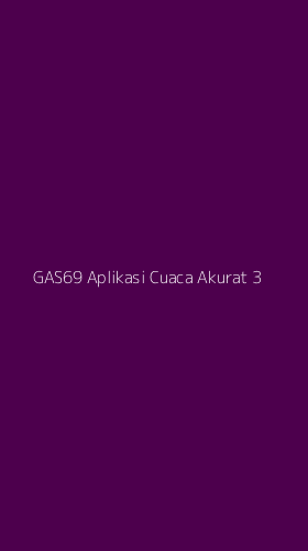 Tampilan Antarmuka Aplikasi Gas69 Aplikasi Cuaca Akurat - 3