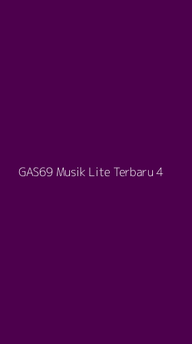Tampilan Antarmuka Aplikasi Gas69 Musik Lite Terbaru - 4