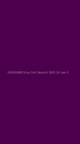 Tampilan Antarmuka Aplikasi Gasken88 Situs Slot Deposit Qris 24 Jam - 2