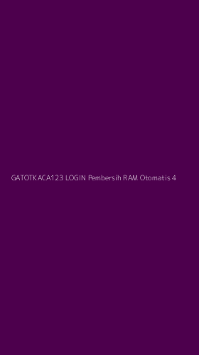 Tampilan Antarmuka Aplikasi Gatotkaca123 Login Pembersih Ram Otomatis - 4