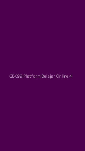 Tampilan Antarmuka Aplikasi Gbk99 Platform Belajar Online - 4