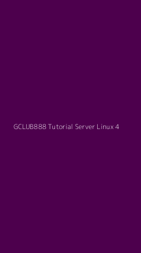 Tampilan Antarmuka Aplikasi Gclub888 Tutorial Server Linux - 4