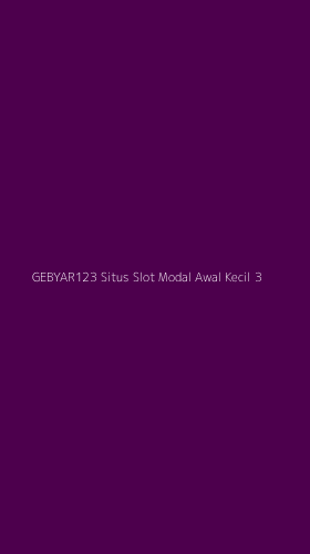 Tampilan Antarmuka Aplikasi Gebyar123 Situs Slot Modal Awal Kecil - 3