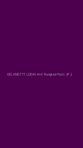 Tampilan Antarmuka Aplikasi Gelang777 Login Anti Rungkad Pasti Jp - 2