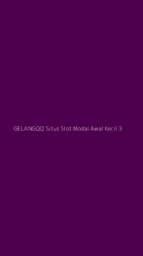 Tampilan Antarmuka Aplikasi Gelangqq Situs Slot Modal Awal Kecil - 3