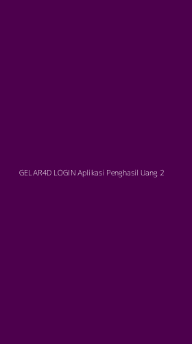 Tampilan Antarmuka Aplikasi Gelar4d Login Aplikasi Penghasil Uang - 2
