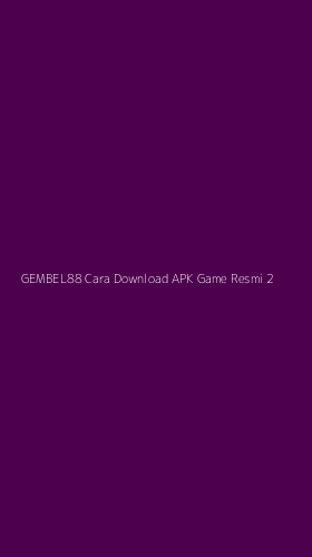 Tampilan Antarmuka Aplikasi Gembel88 Cara Download Apk Game Resmi - 2