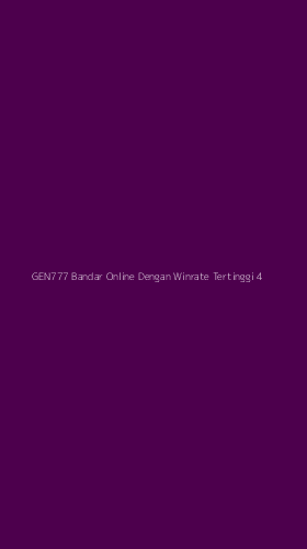Tampilan Antarmuka Aplikasi Gen777 Bandar Online Dengan Winrate Tertinggi - 4