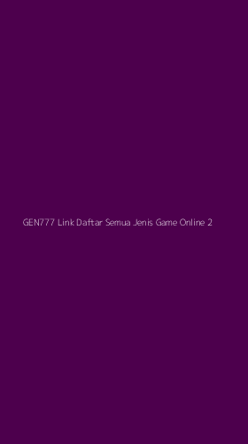 Tampilan Antarmuka Aplikasi Gen777 Link Daftar Semua Jenis Game Online - 2