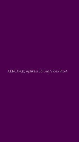 Tampilan Antarmuka Aplikasi Gencarqq Aplikasi Editing Video Pro - 4