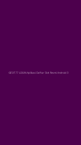 Tampilan Antarmuka Aplikasi Gesit77 Login Aplikasi Daftar Slot Resmi Android - 3