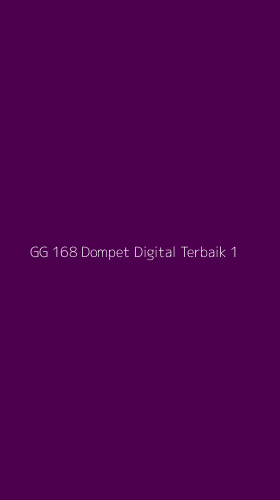 Tampilan Antarmuka Aplikasi Gg 168 Dompet Digital Terbaik - 1