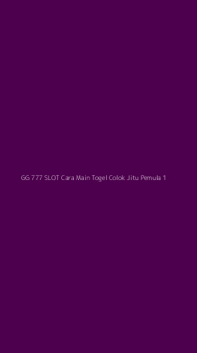 Tampilan Antarmuka Aplikasi Gg 777 Slot Cara Main Togel Colok Jitu Pemula - 1