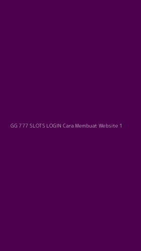 Tampilan Antarmuka Aplikasi Gg 777 Slots Login Cara Membuat Website - 1