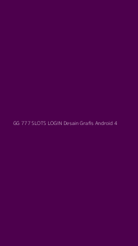 Tampilan Antarmuka Aplikasi Gg 777 Slots Login Desain Grafis Android - 4