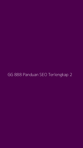 Tampilan Antarmuka Aplikasi Gg 888 Panduan Seo Terlengkap - 2