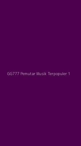 Tampilan Antarmuka Aplikasi Gg777 Pemutar Musik Terpopuler - 1