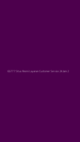Tampilan Antarmuka Aplikasi Gg777 Situs Resmi Layanan Customer Service 24jam - 2