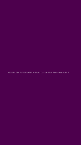 Tampilan Antarmuka Aplikasi Gg88 Link Alternatif Aplikasi Daftar Slot Resmi Android - 1