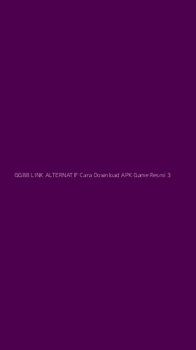 Tampilan Antarmuka Aplikasi Gg88 Link Alternatif Cara Download Apk Game Resmi - 3