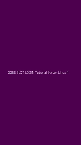 Tampilan Antarmuka Aplikasi Gg88 Slot Login Tutorial Server Linux - 1