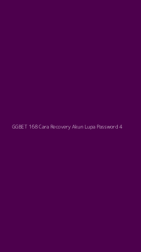 Tampilan Antarmuka Aplikasi Ggbet 168 Cara Recovery Akun Lupa Password - 4
