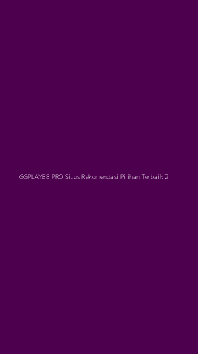 Tampilan Antarmuka Aplikasi Ggplay88 Pro Situs Rekomendasi Pilihan Terbaik - 2