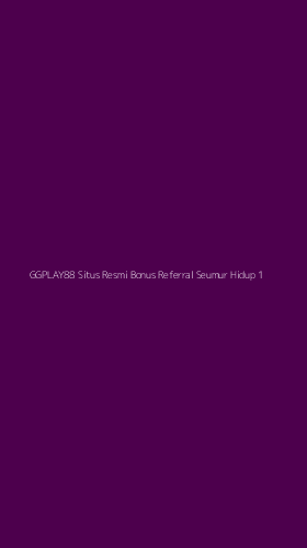 Tampilan Antarmuka Aplikasi Ggplay88 Situs Resmi Bonus Referral Seumur Hidup - 1