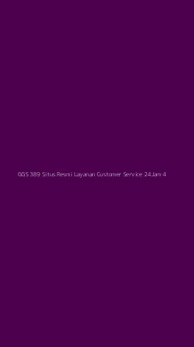 Tampilan Antarmuka Aplikasi Ggs 389 Situs Resmi Layanan Customer Service 24jam - 4