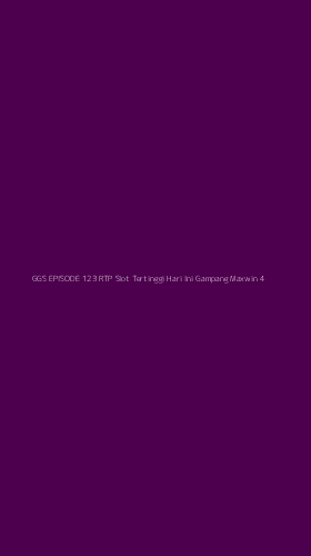 Tampilan Antarmuka Aplikasi Ggs Episode 123 Rtp Slot Tertinggi Hari Ini Gampang Maxwin - 4