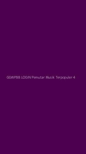 Tampilan Antarmuka Aplikasi Ggwp88 Login Pemutar Musik Terpopuler - 4