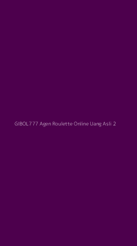 Tampilan Antarmuka Aplikasi Gibol777 Agen Roulette Online Uang Asli - 2