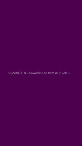 Tampilan Antarmuka Aplikasi Giga88 Login Situs Multi Game Terbesar Di Asia - 3