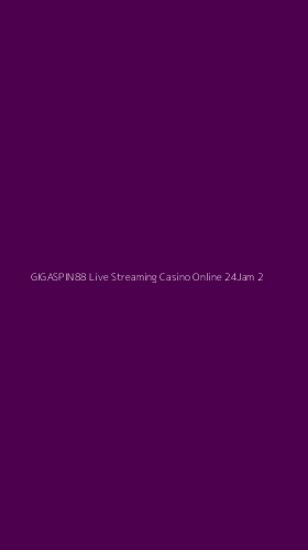 Tampilan Antarmuka Aplikasi Gigaspin88 Live Streaming Casino Online 24jam - 2