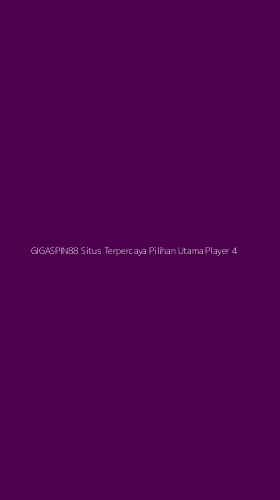 Tampilan Antarmuka Aplikasi Gigaspin88 Situs Terpercaya Pilihan Utama Player - 4