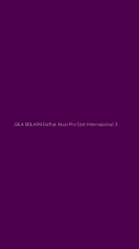 Tampilan Antarmuka Aplikasi Gila Bola99 Daftar Akun Pro Slot Internasional - 3